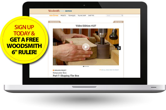 Sign up today and get a free woodsmith 6 inch ruler